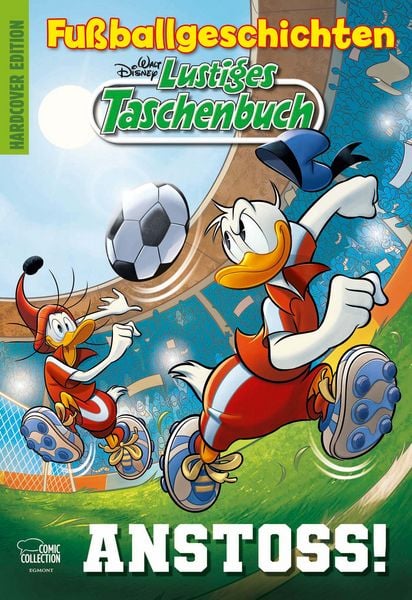 Lustiges Taschenbuch Fußballgeschichten - Anstoss!, Gebundene Ausgabe von Walt Disney, Egmont Comic Collection, 978-3-7704-1167-2