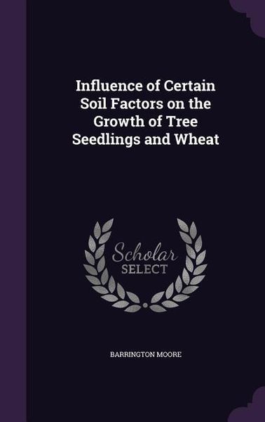 Produktbild: Influence of Certain Soil Factors on the Growth of Tree Seedlings and Wheat
