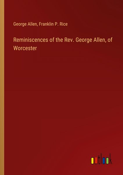Produktbild: Reminiscences of the Rev. George Allen, of Worcester