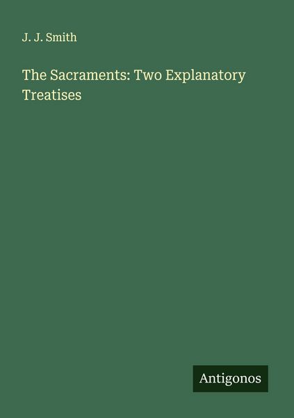 Produktbild: The Sacraments: Two Explanatory Treatises