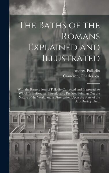 Produktbild: The Baths of the Romans Explained and Illustrated