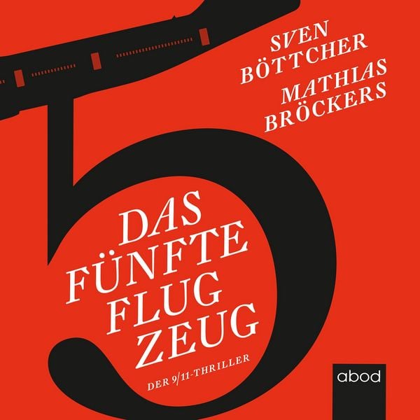 Produktbild: Das f&uuml;nfte Flugzeug - Der 9/11 Thriller