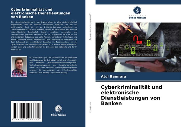 Cyberkriminalität und elektronische Dienstleistungen von Banken, Taschenbuch von Atul Bamrara, Verlag Unser Wissen, 9786203263008