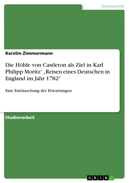 Produktbild: Die H&ouml;hle von Castleton als Ziel in Karl Philipp Moritz' "Reisen eines Deutschen in England im Jahr 1782"