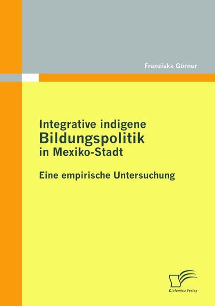 Produktbild: Integrative indigene Bildungspolitik in Mexiko-Stadt