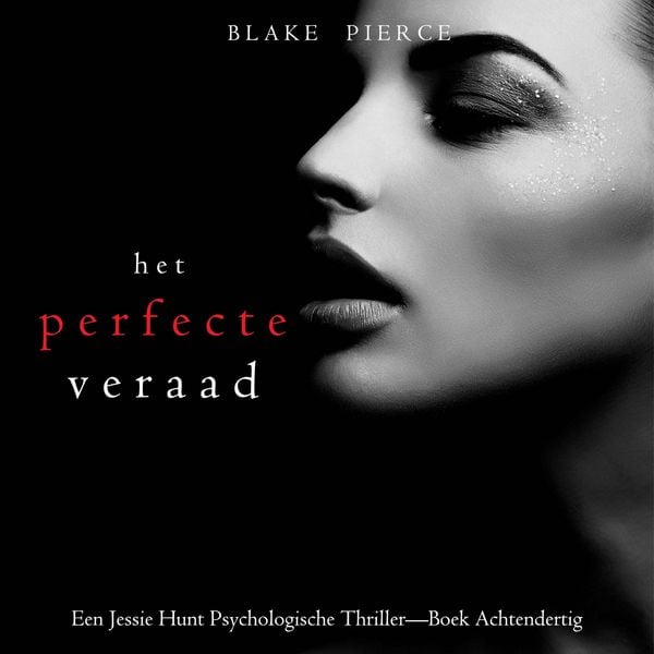 Produktbild: Het Perfecte Verraad (Een Jessie Hunt Psychologische Thriller&mdash;Boek Achtendertig)