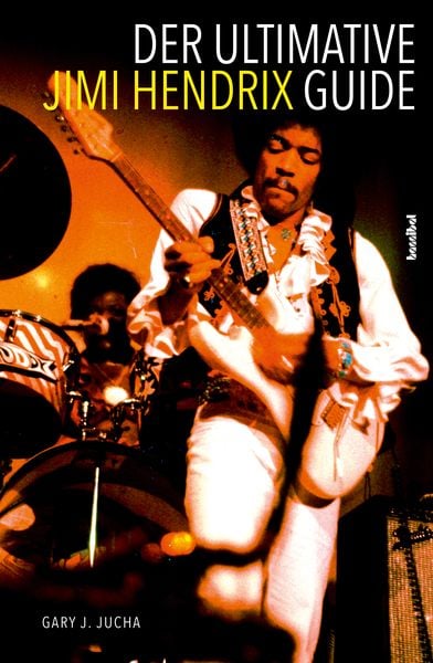 Der ultimative Jimi Hendrix Guide