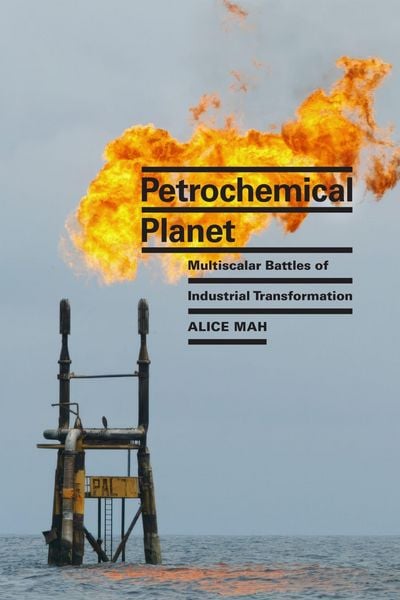 Petrochemical Planet, Taschenbuch von Alice Mah, Duke University Press, 9781478025122