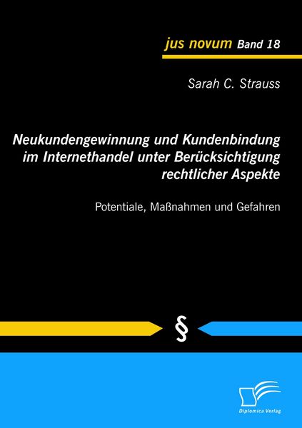 Produktbild: Neukundengewinnung und Kundenbindung im Internethandel unter Ber&uuml;cksichtigung rechtlicher Aspekte