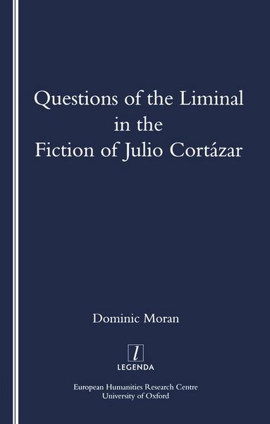 Produktbild: Questions of the Liminal in the Fiction of Julio Cortazar