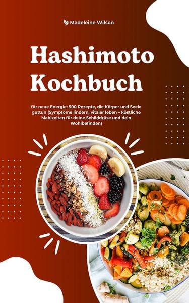Produktbild: Hashimoto Kochbuch: 500 Rezepte die K&ouml;rper & Seele guttun