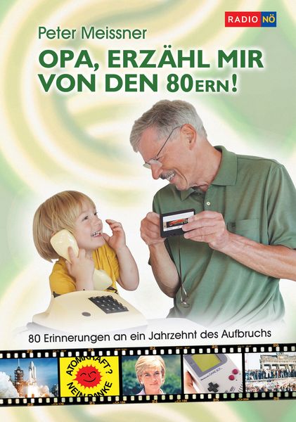 Opa, erzähl mir von den 80ern!, Gebundene Ausgabe von Peter Meissner, KRAL, 9783991033592