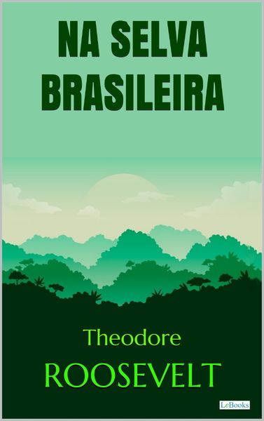 Produktbild: Roosevelt: Na Selva Brasileira