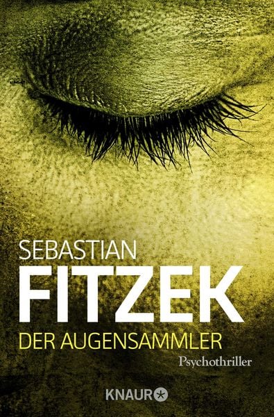 Der Augensammler, Taschenbuch von Sebastian Fitzek, Knaur Taschenbuch, 2710000961192