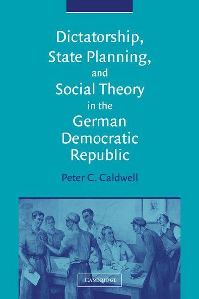 Produktbild: Dictatorship, State Planning, and Social Theory in the German Democratic Republic