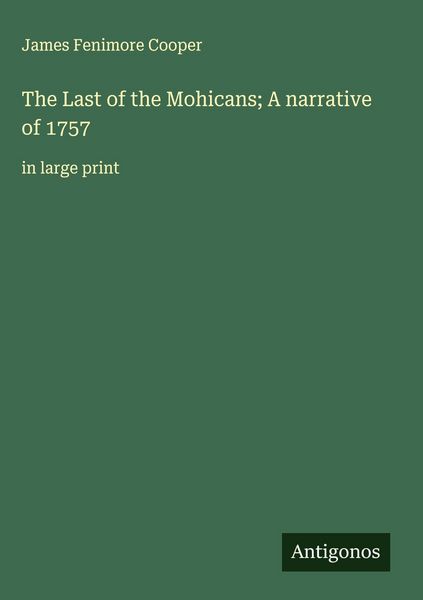 Produktbild: The Last of the Mohicans; A narrative of 1757