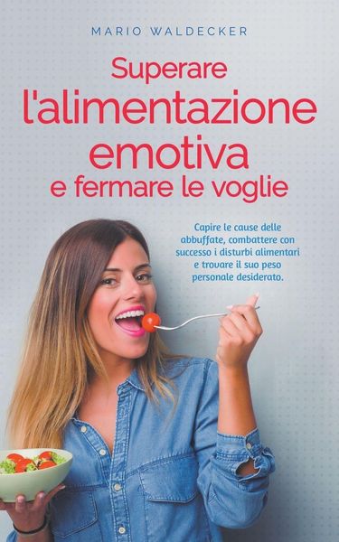 Produktbild: Superare l'alimentazione emotiva e fermare le voglie