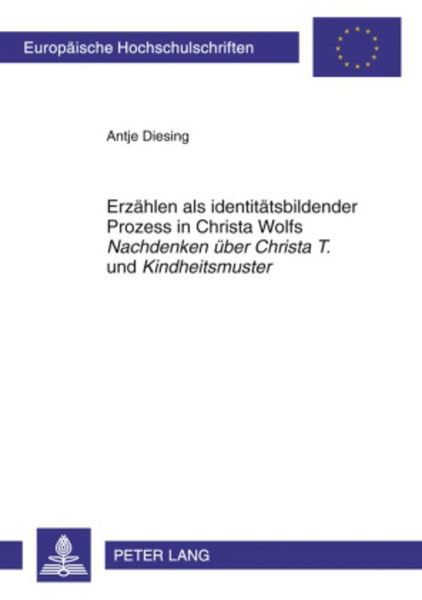 Produktbild: Erz&auml;hlen als identit&auml;tsbildender Prozess in Christa Wolfs &laquo;Nachdenken &uuml;ber Christa T.&raquo; und &laquo;Kindheitsmuster&raquo;