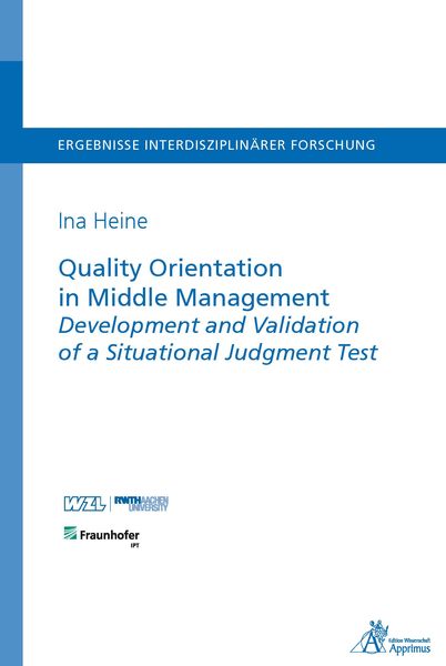 Quality Orientation in Middle Management Development and Validation of a Situational Judgment Test, Paperback von Ina Heine, Apprimus, 9783863594770