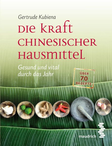 Produktbild: Die Kraft chinesischer Hausmittel