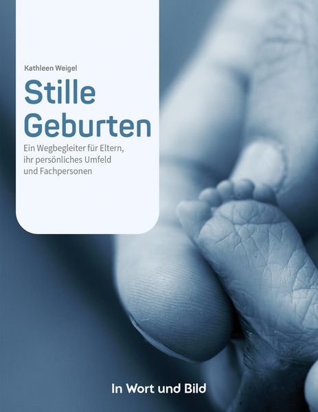 Produktbild: Stille Geburten - Eltern von Sternenkindern und Menschen, die beruflich oder ehrenamtlich mit ihnen zu tun haben, erz&auml;hlen von ihren Erlebnissen.