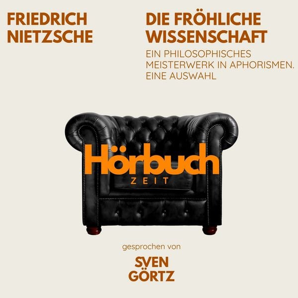 Produktbild: Die fr&ouml;hliche Wissenschaft. Ein philosophisches Meisterwerk in Aphorismen. Eine Auswahl.
