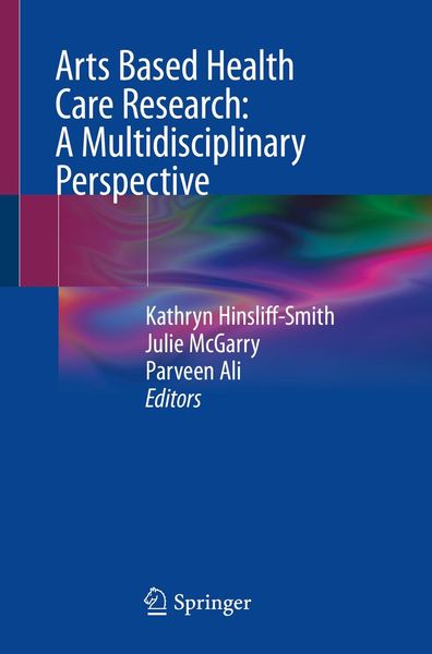 Produktbild: Arts Based Health Care Research: A Multidisciplinary Perspective