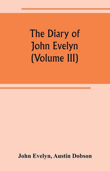 Produktbild: The diary of John Evelyn (Volume III)