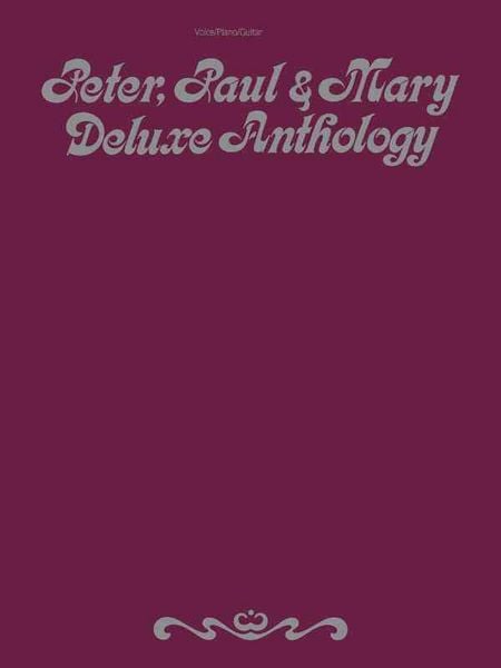 Produktbild: Peter, Paul & Mary -- Deluxe Anthology