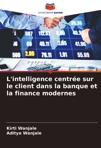 Produktbild: L'intelligence centr&eacute;e sur le client dans la banque et la finance modernes