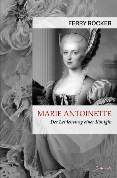 Produktbild: Marie Antoinette - Der Leidensweg einer K&ouml;nigin