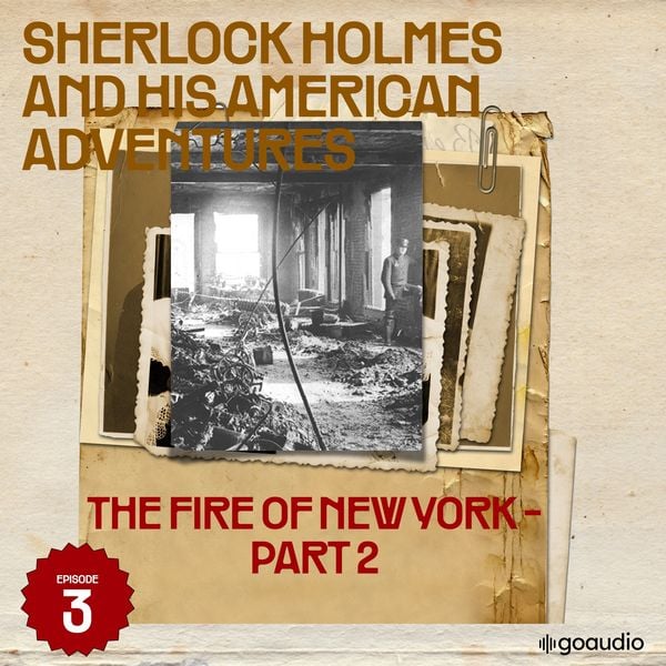 Produktbild: The Fire of New York - Part 2 (Sherlock Holmes and His American Adventures, Episode 3)