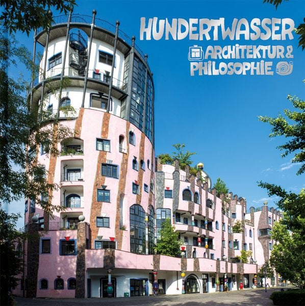 Hundertwasser Architektur & Philosophie - Die Grüne Zitadelle, Gebundene Ausgabe von , Wörner Verlag, 9783946177258
