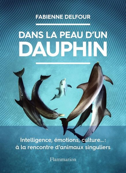 Produktbild: Dans la peau d'un dauphin : intelligence, &eacute;motions, culture...