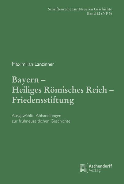 Produktbild: Bayern &ndash; Heiliges R&ouml;misches Reich &ndash; Friedensstiftung.