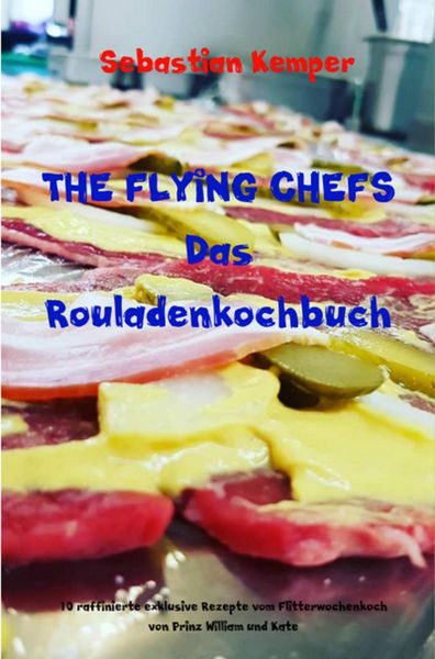 Produktbild: THE FLYING CHEFS Das Rouladenkochbuch