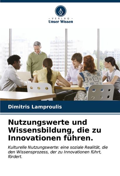 Produktbild: Nutzungswerte und Wissensbildung, die zu Innovationen f&uuml;hren.