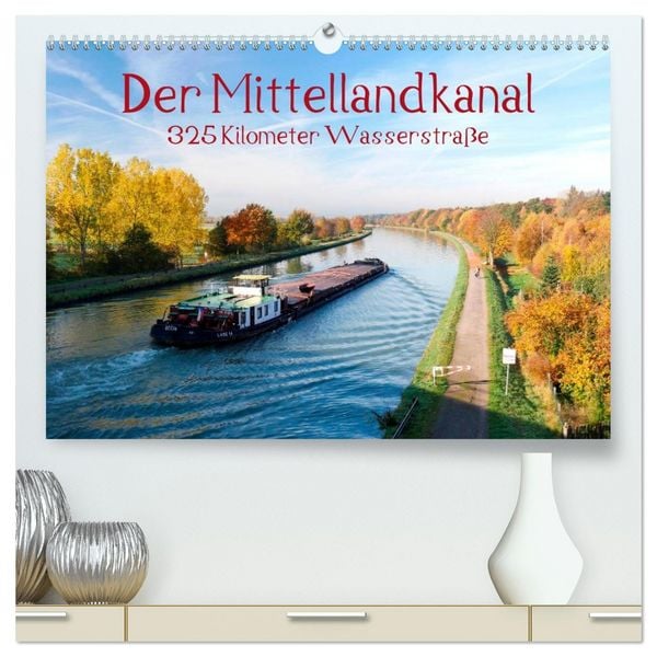 Produktbild: Der Mittellandkanal - 325 Kilometer Wasserstra&szlig;e (hochwertiger Premium Wandkalender 2026 DIN A2 quer), Kunstdruck in Hochglanz