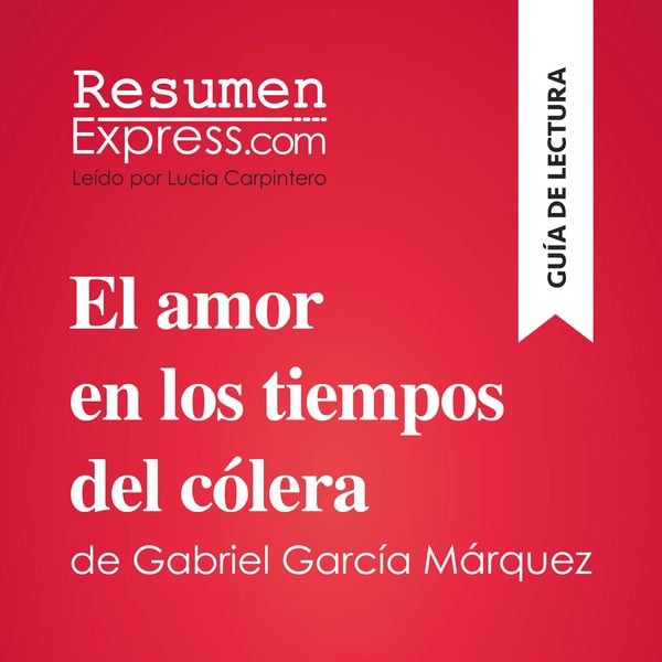 El amor en los tiempos del cólera de Gabriel García Márquez (Guía de lectura)