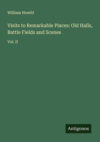 Produktbild: Visits to Remarkable Places: Old Halls, Battle Fields and Scenes