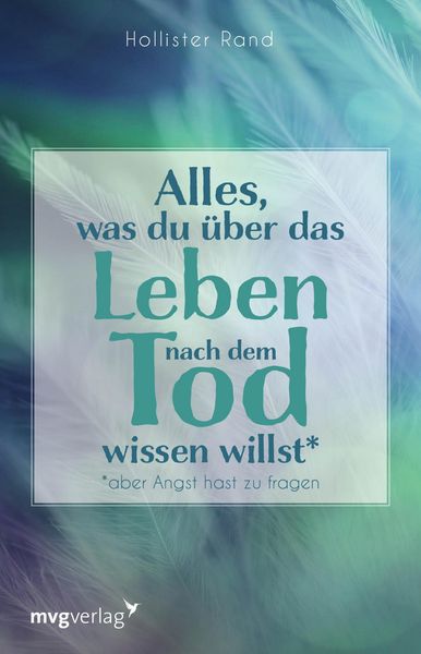Produktbild: Alles, was du &uuml;ber das Leben nach dem Tod wissen willst