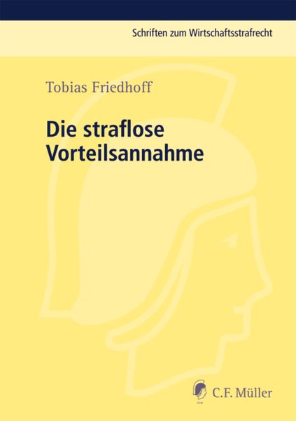Die straflose Vorteilsannahme, Taschenbuch von Tobias Friedhoff, C.F. Müller, 9783811437036