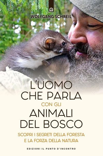 Produktbild: L' uomo che parla con gli animali del bosco. Scopri i segreti della foresta e la forza della natura
