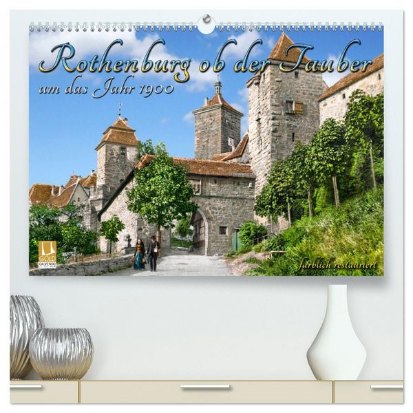 Produktbild: Rothenburg ob der Tauber um das Jahr 1900 &ndash; Fotos neu koloriert (hochwertiger Premium Wandkalender 2026 DIN A2 quer), Kunstdruck in Hochglanz