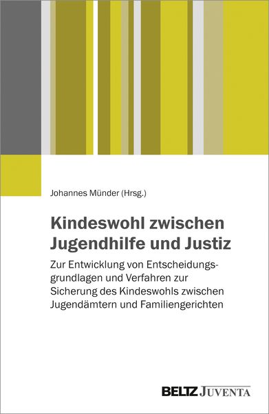 Kindeswohl zwischen Jugendhilfe und Justiz, Taschenbuch von Johannes Münder , Gabriele Bindel-Kögel , Hoffmann , Juventa Verlag ein Imprint der Beltz