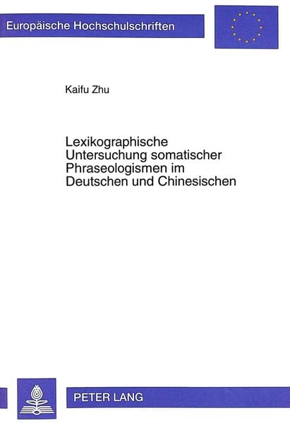 Produktbild: Lexikographische Untersuchung somatischer Phraseologismen im Deutschen und Chinesischen