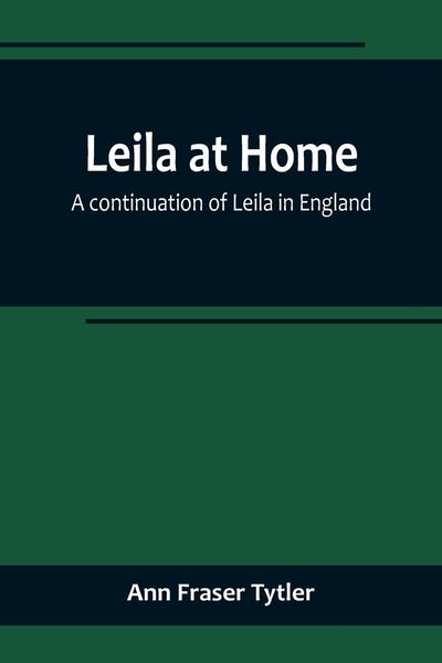Produktbild: Leila at Home; a continuation of Leila in England