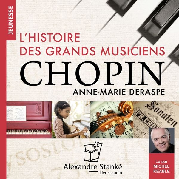 L'histoire des grands musiciens : Chopin - Anne-Marie Deraspe, Audio, 9782921978392