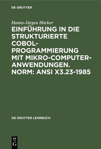 Produktbild: Einf&uuml;hrung in die Strukturierte COBOL-Programmierung mit Mikrocomputeranwendungen. Norm: ANSI X3.23-1985
