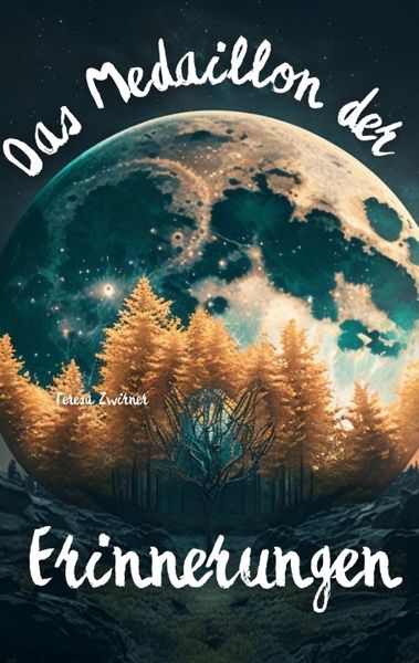 Das Medaillon der Erinnerungen, Taschenbuch von Teresa Zwirner, Tredition, 9783384509499